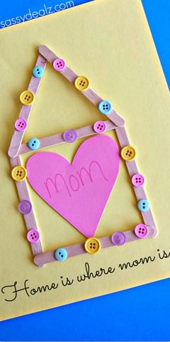 “Home is Where Mom Is” Popsicle Stick Mother’s Day Craft