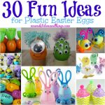 30 Fun Ideas for Plastic Easter Eggs
